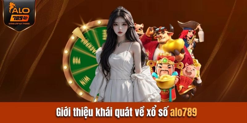 Giới thiệu khái quát về xổ số Alo789